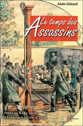 Alain Gérard - Le Temps des Assassins.