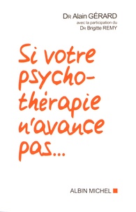 Alain Gérard - Si votre psychothérapie n'avance pas....
