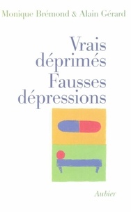 Alain Gérard et Monique Bremond - Vrais déprimés, fausses dépressions.