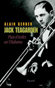 Alain Gerber - Jack Teagarden - Pluie d'étoiles sur l'Alabama.