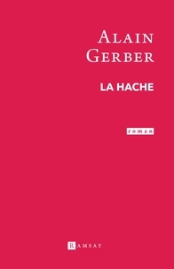 Alain Gerber - La hache.