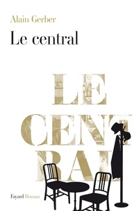 Alain Gerber - Le Central.