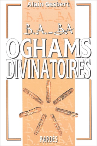 Alain Gesbert - Oghams divinatoires.