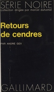 Alain Gex - Retours de cendres.