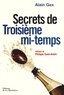 Alain Gex - Secrets de Troisième mi-temps.