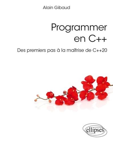 Programmer en C++. Des premiers pas à la maîtrise de C++20