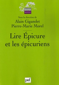 Alain Gigandet et Pierre-Marie Morel - Lire Epicure et les épicuriens.