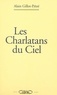 Alain Gillot-Pétré et Philippe Giraud - Les charlatans du ciel.