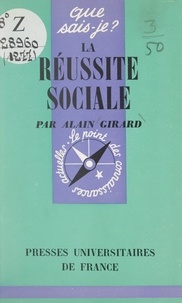 Alain Girard et Paul Angoulvent - La réussite sociale.