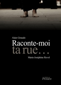 Alain Giraudo et Marie-Joséphine Revol - Raconte-moi ta rue....