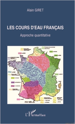 Alain Giret - Les cours d'eau français : approche quantitative.