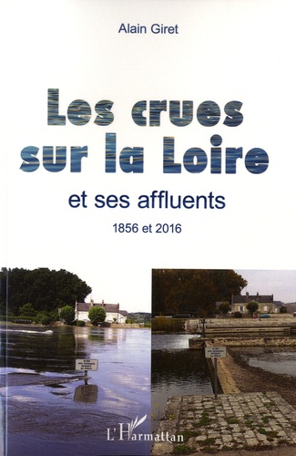Les crues sur la Loire et ses affluents. 1856 et 2016