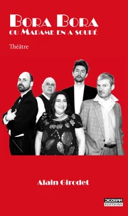Bora Bora ou Madame en a soupé - théâtre