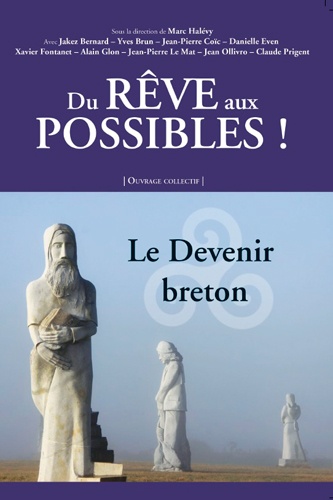 Alain Glon et Marc Halévy - Du rêve aux possibles ! - Le devenir breton.