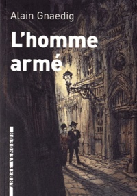 Alain Gnaedig - L'homme armé.