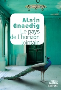 Téléchargez des livres pdf gratuits ipad Le pays de l'horizon lointain par Alain Gnaedig in French