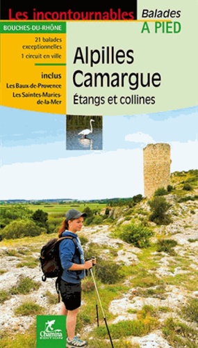 Alain Godon - Alpilles, Camargue - Etangs et collines.