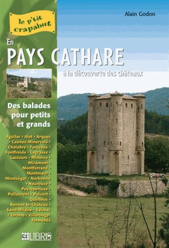 Alain Godon - En pays Cathare - A la découverte des châteaux.