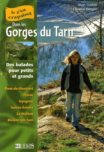 Alain Godon et Chantal Bringer - Les Gorges du Tarn - Balades pour petits et grands.