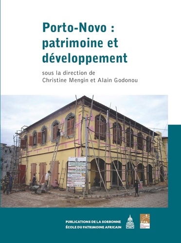 Alain Godonou et Christine Mengin - Porto-Novo - Patrimoine et développement.