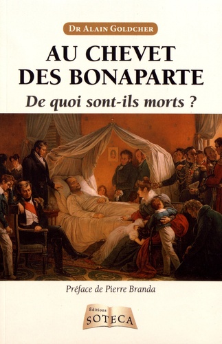 Alain Goldcher - Au chevet des Bonaparte - De quoi sont-ils morts ?.