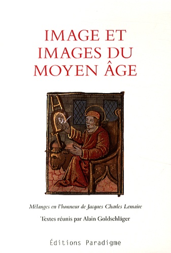 Image et images du Moyen Age. Mélanges en l'honneur de Jacques Charles Lemaire