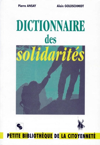 Alain Goldschmidt et Pierre Ansay - Dictionnaire des solidarités.