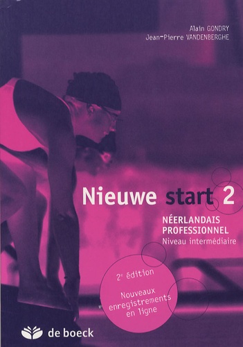 Alain Gondry et Jean-Pierre Vandenberghe - Nieuwe start 2 - Néerlandais professionnel Niveau intermédiaire.