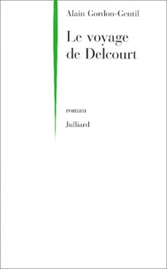 Alain Gordon-Gentil - Le Voyage De Delcourt.