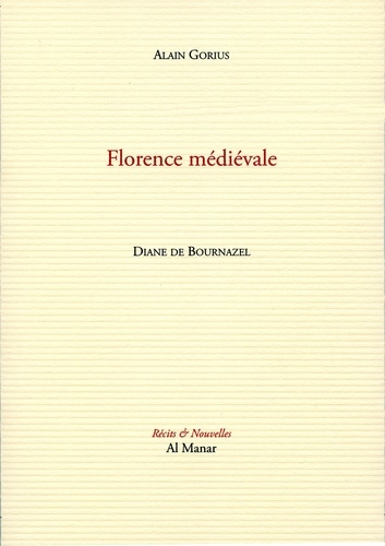 Alain Gorius - Florence médiévale.