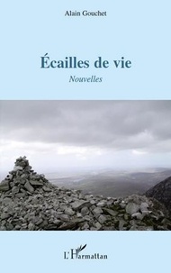Alain Gouchet - Ecailles de vie - Nouvelles.