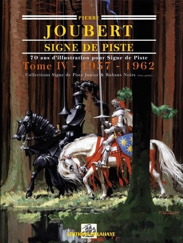 Alain Gout - Pierre Joubert - 70 ans d'illustration Signe de Piste Tome 4, 1957-1962, Collections Signe de Piste Junior & Rubans Noirs (1re partie).