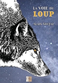 Alain Goutal - La voie du loup.