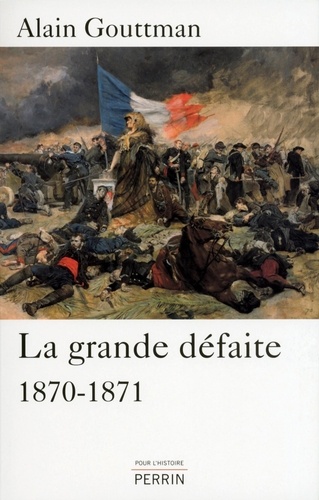 La grande défaite. 1870-1871