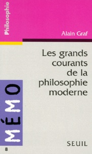 Alain Graf - Les grands courants de la philosophie moderne.