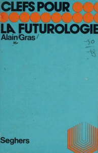 Alain Gras et Luc Decaunes - La futurologie.