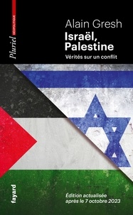 Alain Gresh - Israël, Palestine - Vérités sur un conflit. Édition actualisée après le 7 octobre 2023.