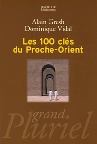 Les 100 clés du Proche-Orient