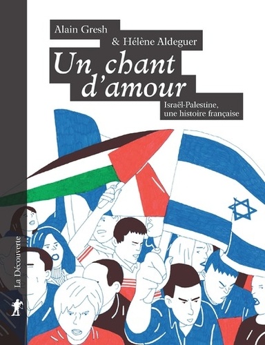 Un chant d'amour. Israël-Palestine, une histoire française