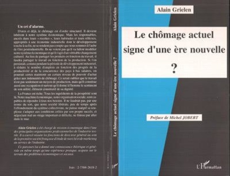 Alain Grielen - Le chômage actuel, signe d'une ère nouvelle ?.