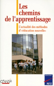 Alain Grimont et  Collectif - Les Chemins De L'Apprentissage. L'Actualite Des Methodes D'Education Nouvelle.