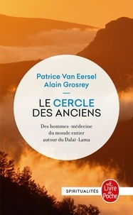 Alain Grosrey et Patrice Van Eersel - Le cercle des anciens - Des hommes-médecine du mond entier autour du Dalaï Lama.