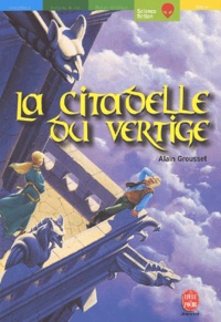 Alain Grousset - La citadelle du vertige.