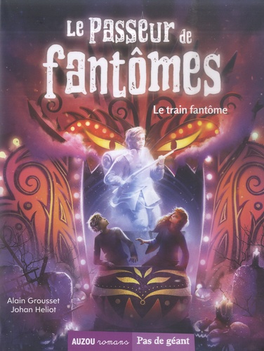 Alain Grousset et Johan Heliot - Le passeur de fantômes Tome 5 : Le train fantôme.