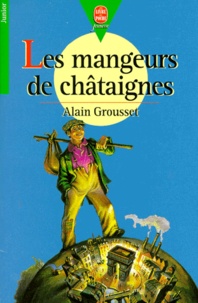Alain Grousset - Les mangeurs de châtaignes.