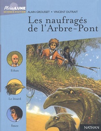 Alain Grousset - Les Naufrages De L'Arbre-Pont.