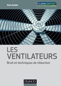 Alain Guédel - Les ventilateurs - Bruit et techniques de réduction.