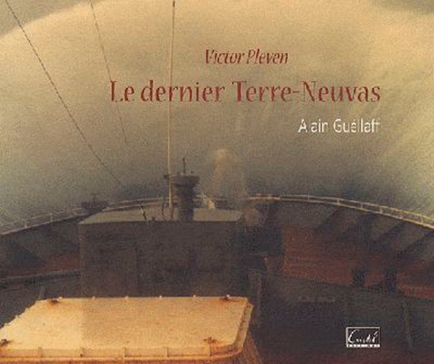 Alain Guéllaff - Victor Pleven - Le dernier Terre-Neuvas.