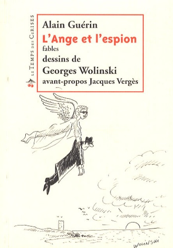 Alain Guérin - L'ange et l'espion, fables.