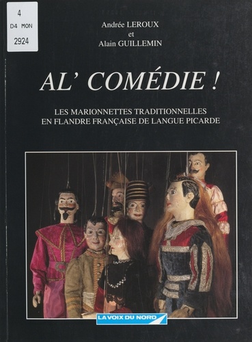 Al' comédie !. Les marionnettes traditionnelles en Flandre française de langue picarde